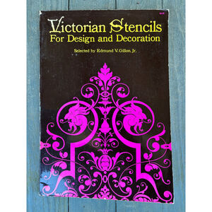 Victorian Stencils For Design & Decoration Book Selected by Edmund V. Gillon, Jr
